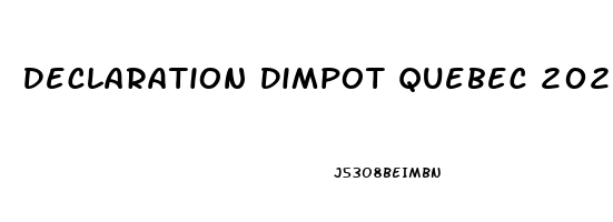 Declaration Dimpot Quebec 2023