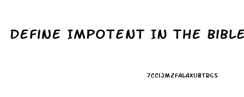 Define Impotent In The Bible