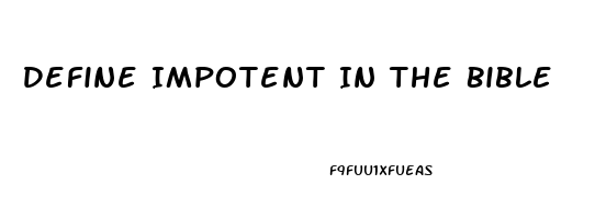 Define Impotent In The Bible