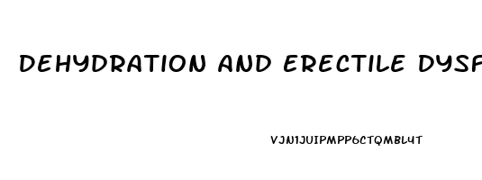 Dehydration And Erectile Dysfunction