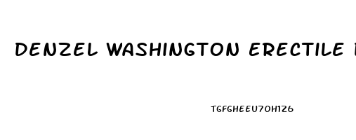 Denzel Washington Erectile Dysfunction