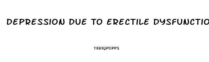 Depression Due To Erectile Dysfunction