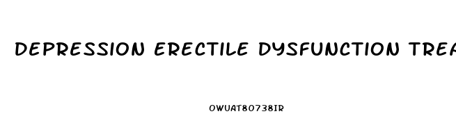 Depression Erectile Dysfunction Treatment