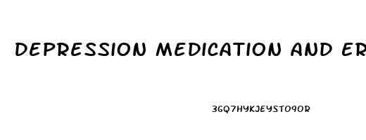 Depression Medication And Erectile Dysfunction