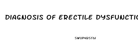 Diagnosis Of Erectile Dysfunction