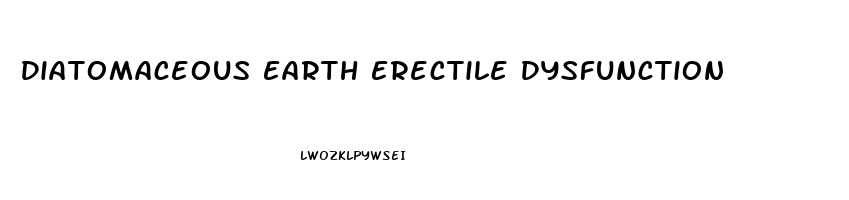 Diatomaceous Earth Erectile Dysfunction
