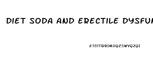 Diet Soda And Erectile Dysfunction