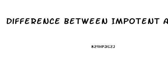 Difference Between Impotent And Sterile