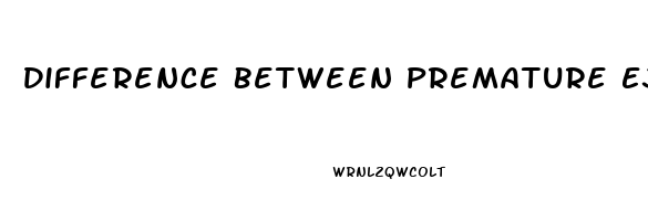 Difference Between Premature Ejaculation And Erectile Dysfunction