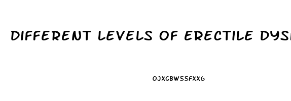 Different Levels Of Erectile Dysfunction