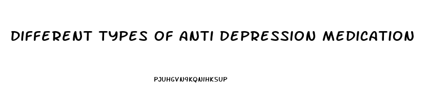 Different Types Of Anti Depression Medication