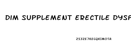 Dim Supplement Erectile Dysfunction