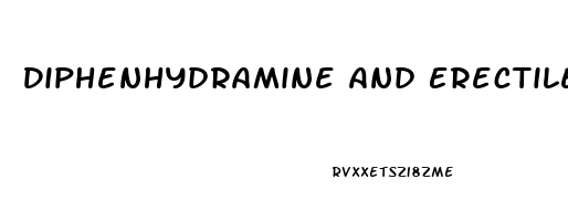 Diphenhydramine And Erectile Dysfunction