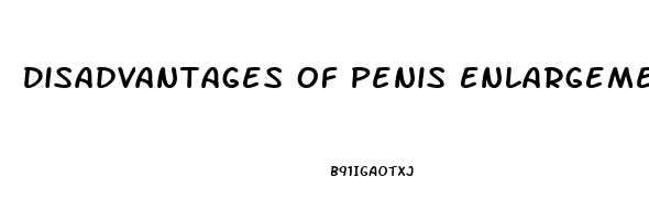 Disadvantages Of Penis Enlargement