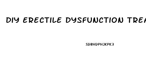 Diy Erectile Dysfunction Treatment