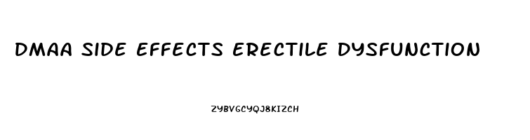 Dmaa Side Effects Erectile Dysfunction