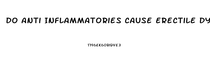 Do Anti Inflammatories Cause Erectile Dysfunction
