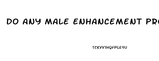 Do Any Male Enhancement Products Actually Work