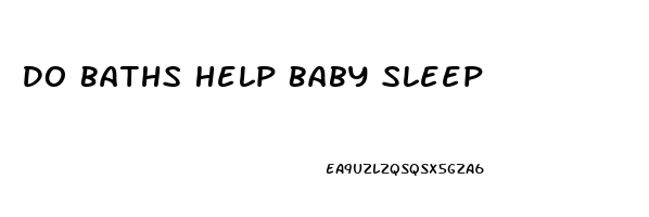 Do Baths Help Baby Sleep