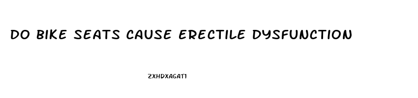 Do Bike Seats Cause Erectile Dysfunction