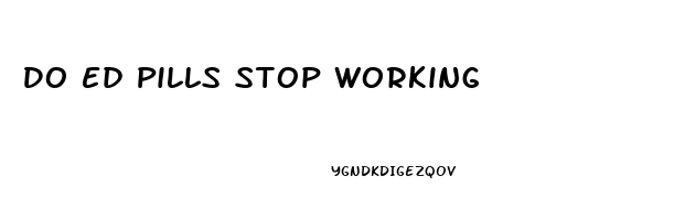 Do Ed Pills Stop Working