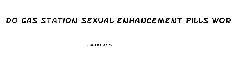 Do Gas Station Sexual Enhancement Pills Work