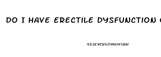 Do I Have Erectile Dysfunction Quiz