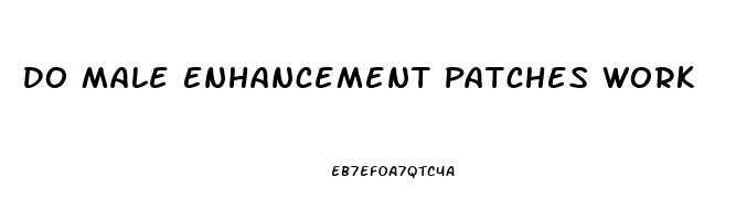 Do Male Enhancement Patches Work