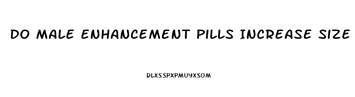 Do Male Enhancement Pills Increase Size