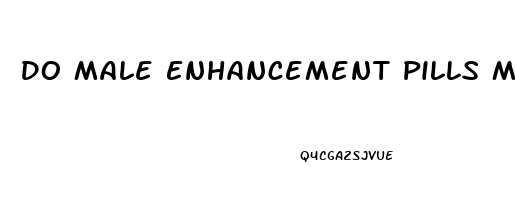 Do Male Enhancement Pills Make You Last Longer