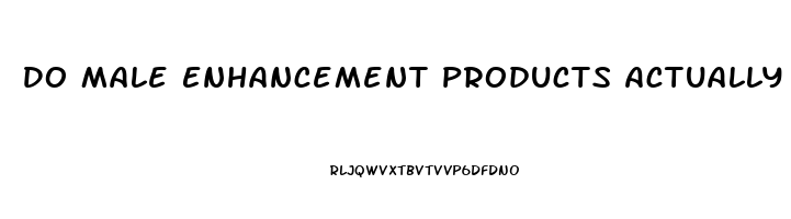 Do Male Enhancement Products Actually Work