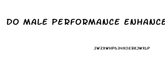 Do Male Performance Enhancers Work