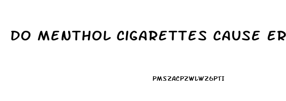 Do Menthol Cigarettes Cause Erectile Dysfunction