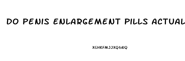 Do Penis Enlargement Pills Actually Work