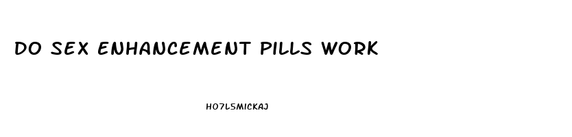 Do Sex Enhancement Pills Work