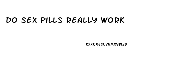 Do Sex Pills Really Work