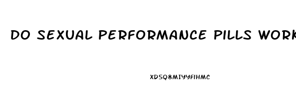 Do Sexual Performance Pills Work