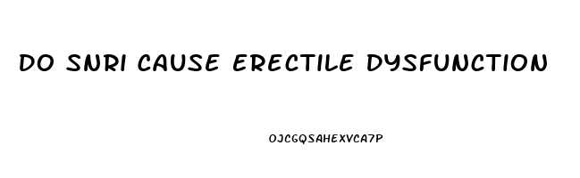 Do Snri Cause Erectile Dysfunction