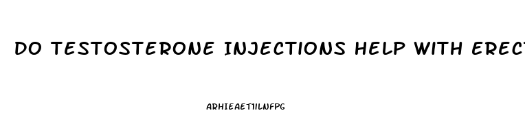 Do Testosterone Injections Help With Erectile Dysfunction