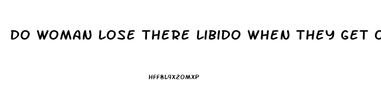 Do Woman Lose There Libido When They Get Old