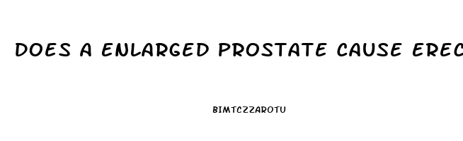 Does A Enlarged Prostate Cause Erectile Dysfunction