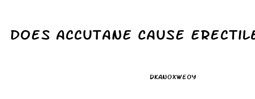 Does Accutane Cause Erectile Dysfunction Reddit