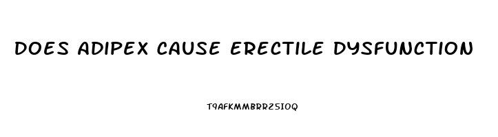 Does Adipex Cause Erectile Dysfunction