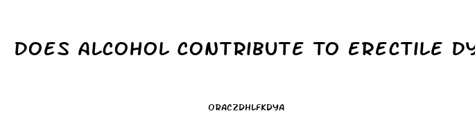 Does Alcohol Contribute To Erectile Dysfunction