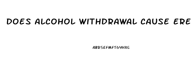 Does Alcohol Withdrawal Cause Erectile Dysfunction