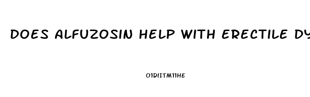 Does Alfuzosin Help With Erectile Dysfunction