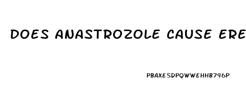 Does Anastrozole Cause Erectile Dysfunction