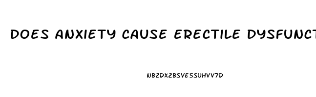 Does Anxiety Cause Erectile Dysfunction