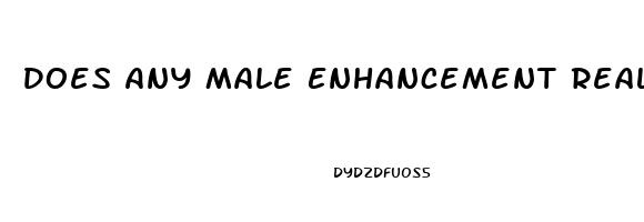 Does Any Male Enhancement Really Work