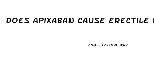 Does Apixaban Cause Erectile Dysfunction